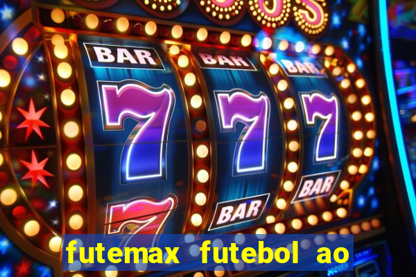 futemax futebol ao vivo online